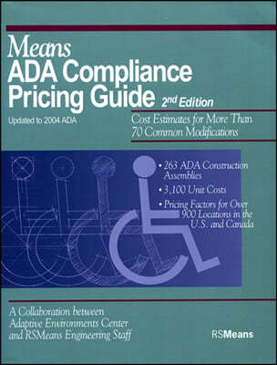 Means ADA Compliance Pricing Guide: Cost Estimates for More Than 70 Common Modifications