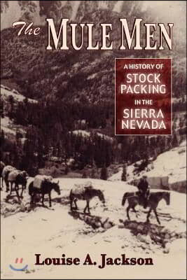 The Mule Men: A History of Stock Packing in the Sierra Nevada