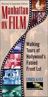 Manhattan on Film: Walking Tours of Hollywood's Fabled Front Lot