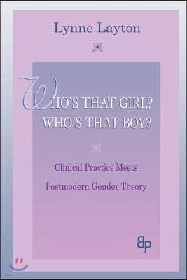 Who's That Girl? Who's That Boy?: Clinical Practice Meets Postmodern Gender Theory