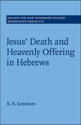 Cambridge University Press Jesus' Death and Heavenly Offering in Hebrews