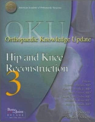 Orthopaedic Knowledge Update Hip and Knee Reconstruction, 3/E