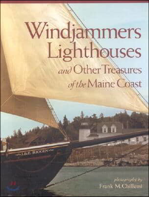 Windjammers, Lighthouses: And Other Treasures of the Maine Coast