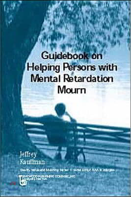 Guidebook on Helping Persons with Mental Retardation Mourn