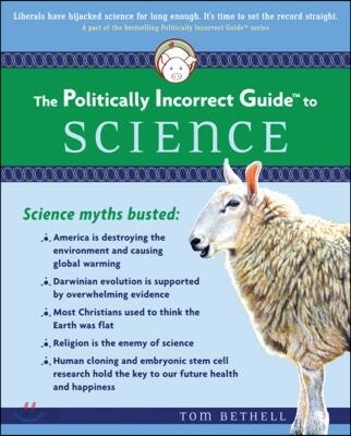 The Politically Incorrect Guide to Science