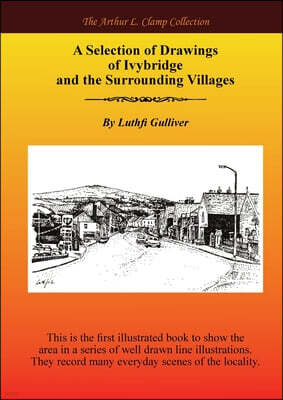 Arthur L Clamp Publishing A Selection of Drawings of Ivybridge and the Surrounding Areas