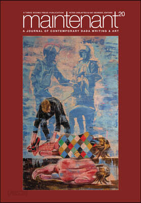 Maintenant 20: A Journal of Contemporary Dada Writing and Art