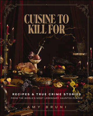 Harper Celebrate Cuisine to Kill for (New 2026 Cookbook): Over 50 Recipes and True Crime Stories from the World's Most Haunted Places - The Perfect Spooky Halloween Gi