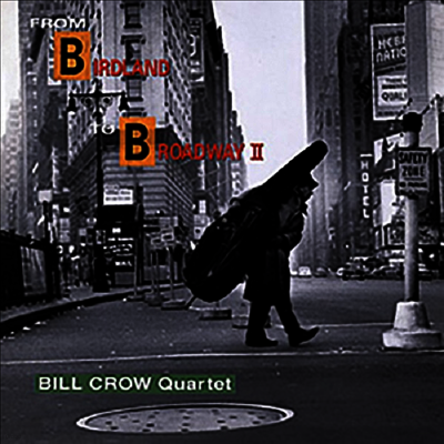 Bill Crow Quartet — From Birdland To Broadway: Goodbye Birdland (일본반) 앨범 커버