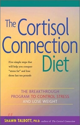 The Cortisol Connection Diet: The Breakthrough Program to Control Stress and Lose Weight