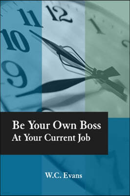 Be Your Own Boss at Your Current Job