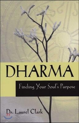 Dharma: Finding Your Soul's Purpose