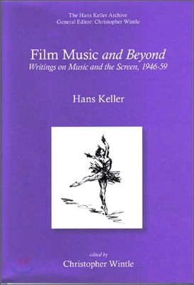 Film Music and Beyond: Writings on Music and the Screen, 1946-59