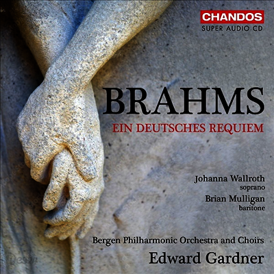 브람스: 독일 레퀴엠 (Brahms: Ein Deutsches Requiem) (SACD Hybrid) - Edward Gardner