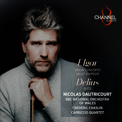 엘가: 바이올린 협주곡 & 델리어스: 바이올린과 관현악을 위한 모음곡 (Elgar: Violin Concerto & Delius: Suite)(CD) - Nicolas Dautricourt