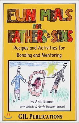 Fun Meals for Fathers & Sons: Recipes and Activities for Bonding and Mentoring