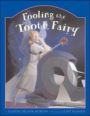 Fooling The Tooth Fairy