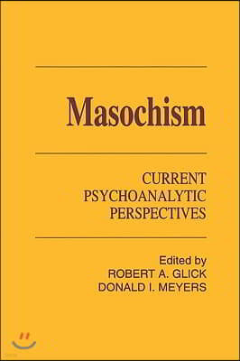 Masochism: Current Psychoanalytic Perspectives