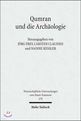 Qumran Und Die Archaologie: Texte Und Kontexte