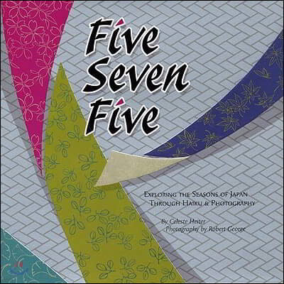 Five Seven Five: Exploring the Seasons of Japan Through Haiku & Photography