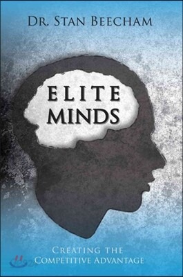 Elite Minds: Creating the Competitive Advantage