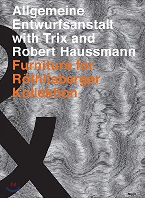 Allgemeine Entwurfsanstalt with Trix and Robert Haussmann