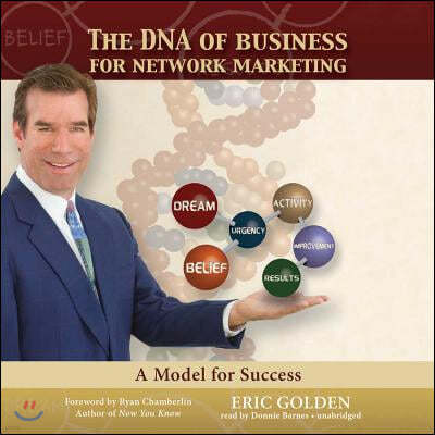 The DNA of Business for Network Marketing Lib/E: A Model for Success
