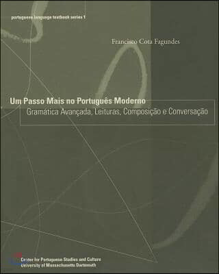 Um Passo Mais No Portugues Moderno: Gramatica Avancada, Leituras, Composicao E Conversacao Volume 1