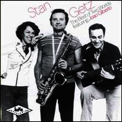 Stan Getz & Joao Gilberto — Best of Two Worlds 앨범 커버