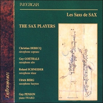 The Sax Players 색소폰, 그 위대한 탄생 - 색소폰과 피아노를 위한 실내악 (Les Saxs de Sax)