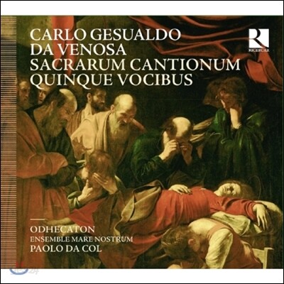 Odhecation 제수알도: 종교 노래집 1권 (Gesualdo: Da Venosa, Sacrarum Cantionum)