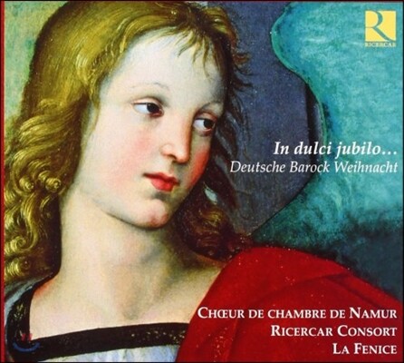 La Fenice 독일 바로크 크리스마스 음악 (In Dulci Jubilo… Deutsche Barock Weihnacht)