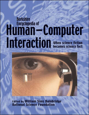 Berkshire Encyclopedia Of Human-computer Interaction