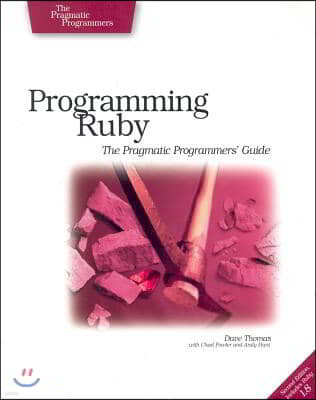 Programming Ruby: The Pragmatic Programmers' Guide