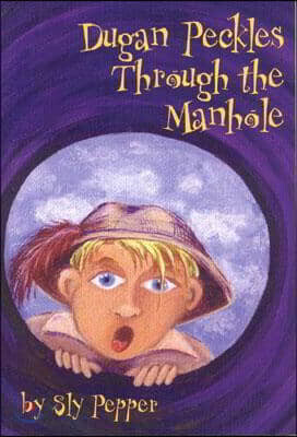 Dugan Peckles Through the Manhole