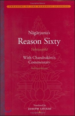 Nagarjuna's Reason Sixty Yuktisastika With Candrakirti's Commentary Yuktisastikavrtti