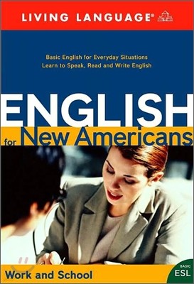 English For New Americans : Work and School