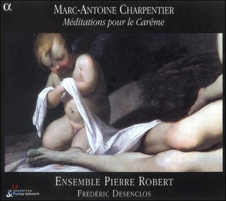 Ensemble Pierre Robert Ƽ:    (Charpentier: Meditations Pour Le Careme)