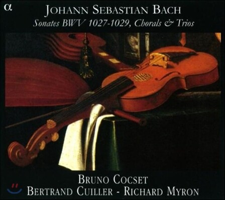 Bruno Cocset 바흐: 비올라 다 감바 소나타, 합창과 삼중주 (Bach: Sonates BWV1027-1029, Chorals & Trios)