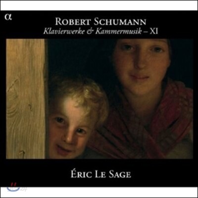 Eric Le Sage 피아노 작품과 실내악 작품집 11 - 슈만: 아베크 변주곡, 토카타, 어린이 정경 (Piano Works, Chamber Music - Schumann: Abegg Variation Op.1, Toccata Op.7, Kinderszenen Op.15)