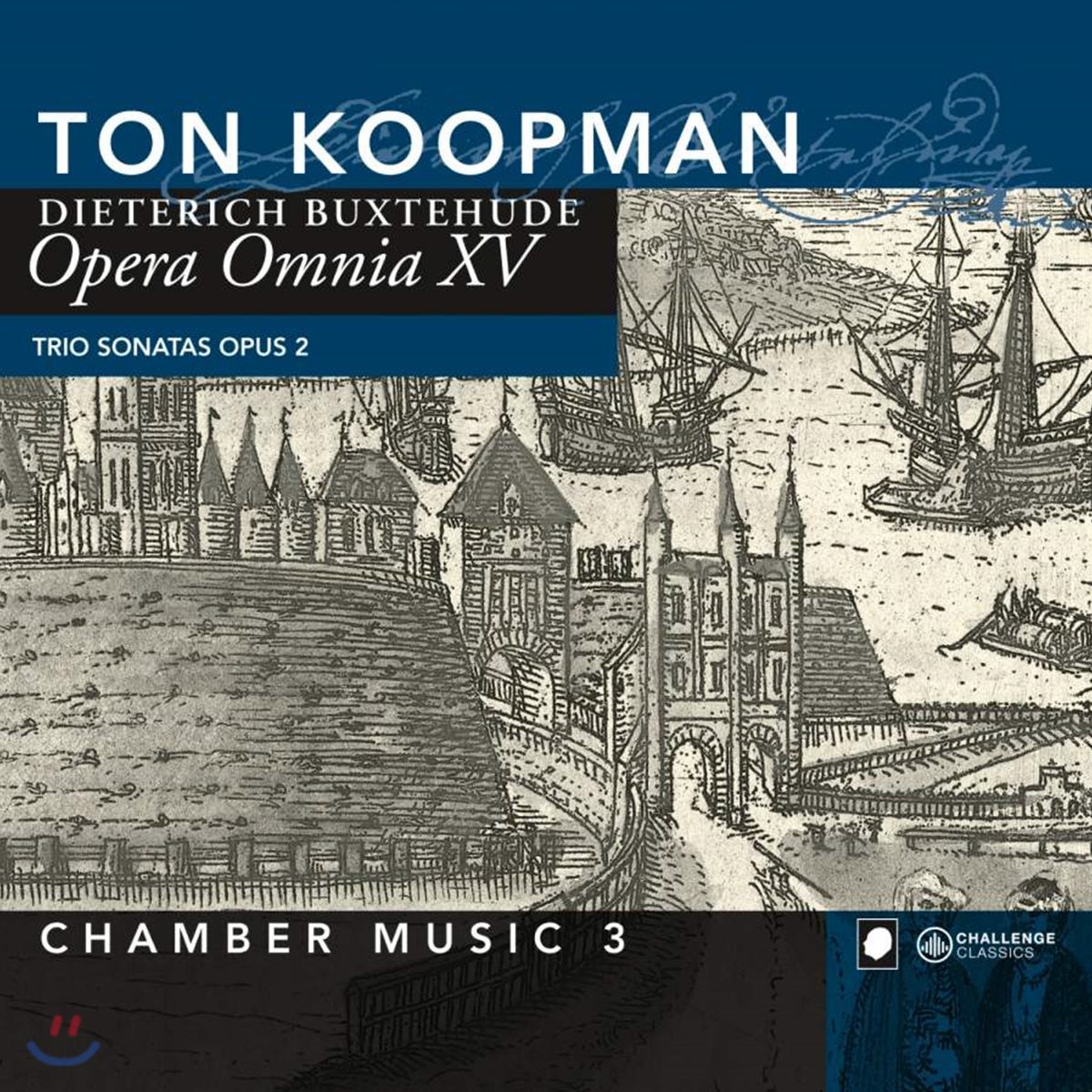 Ton Koopman 북스테후데: 전집 15 - 실내악 3 (Buxtehude: Opera Omnia XV - Chamber Music 3 Trio Sonatas Op.2)