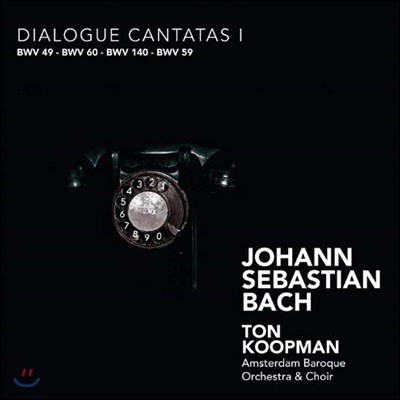 Ton Koopman : ȭ ĭŸŸ (Bach: Dialogue Cantatas BWV 49, 60, 140, 59)