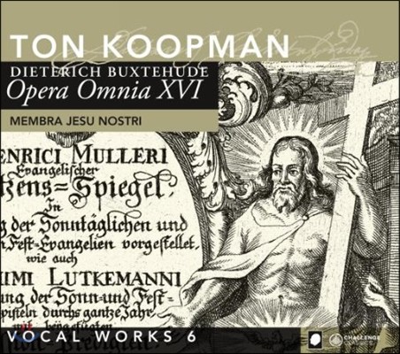 Ton Koopman Ͻĵ:  16 - ǰ 6 (Buxtehude: Opera Omnia XVI - Vocal Works 6 'Membra Jesu Nostri')