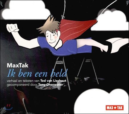 Max Tak  ̴ (Ik Ben Een Held)