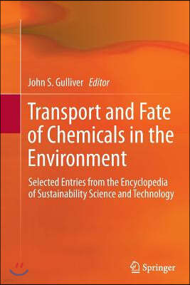 Transport and Fate of Chemicals in the Environment: Selected Entries from the Encyclopedia of Sustainability Science and Technology