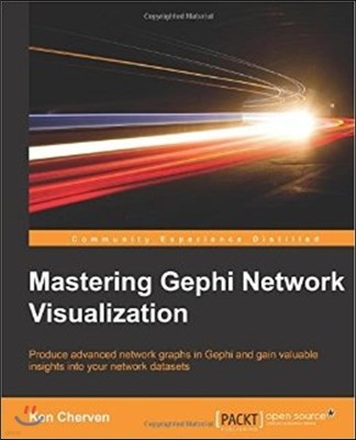 Mastering Gephi Network Visualization: Produce advanced network graphs in Gephi and gain valuable insights into your network datasets
