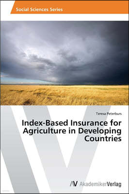 Index-Based Insurance for Agriculture in Developing Countries