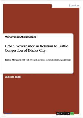 Urban Governance in Relation to Traffic Congestion of Dhaka City