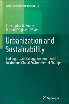 Urbanization and Sustainability: Linking Urban Ecology, Environmental Justice and Global Environmental Change