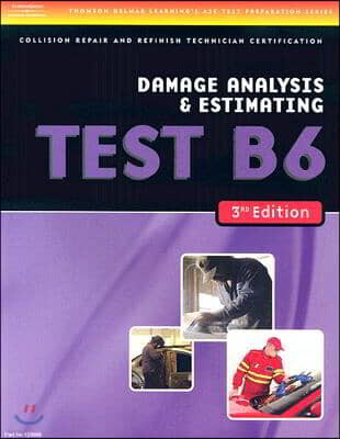 ASE Test Preparation Collision Repair and Refinish- Test B6 Damage Analysis and Estimating